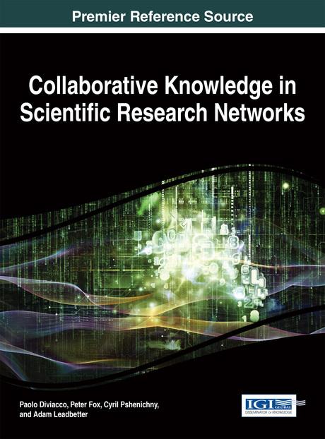 Collaborative Knowledge in Scientific Research Networks by Adam Leadbetter, Cyril Pshenichny, Paolo Diviacco, Peter Fox