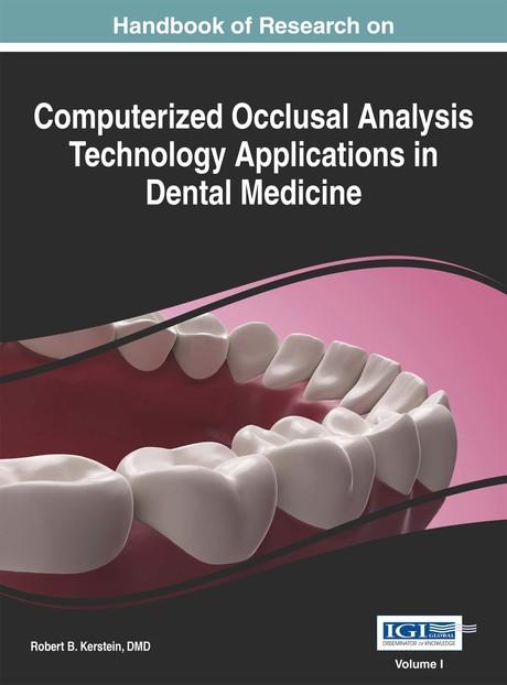 Handbook of Research on Computerized Occlusal Analysis Technology Applications in Dental Medicine by Robert B. Kerstein, DMD