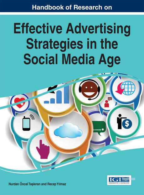 Handbook of Research on Effective Advertising Strategies in the Social Media Age by Nurdan Öncel Taşkıran, Recep Yılmaz