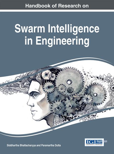 Handbook of Research on Swarm Intelligence in Engineering by Paramartha Dutta, Siddhartha Bhattacharyya