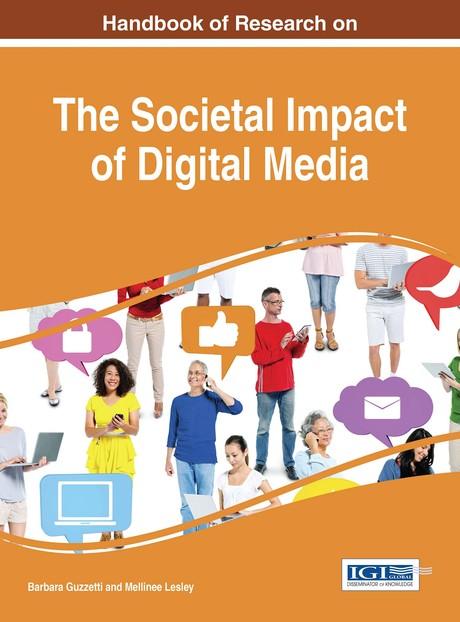 Handbook of Research on the Societal Impact of Digital Media by Barbara Guzzetti, Mellinee Lesley