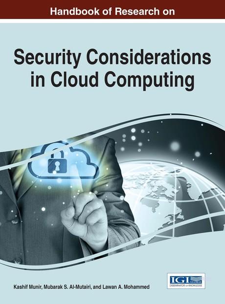 Handbook of Research on Security Considerations in Cloud Computing by Kashif Munir, Lawan A. Mohammed, Mubarak S. Al-Mutairi