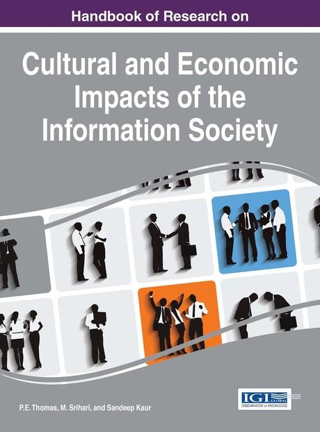 Handbook of Research on Cultural and Economic Impacts of the Information Society by M. Srihari, P.E. Thomas, Sandeep Kaur