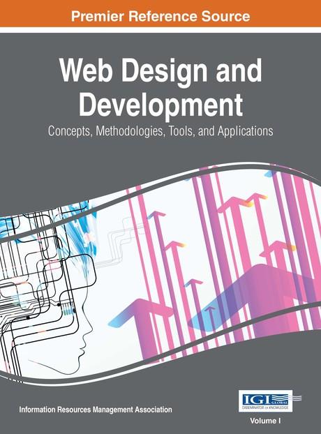 Web Design and Development: Concepts, Methodologies, Tools, and Applications by Information Resources Management Association