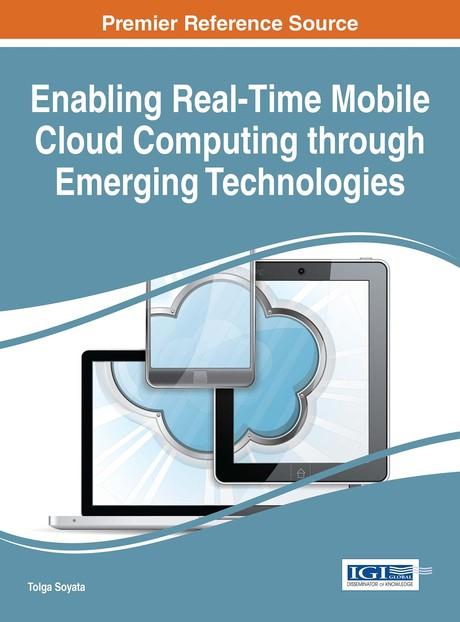 Enabling Real-Time Mobile Cloud Computing through Emerging Technologies by Tolga Soyata