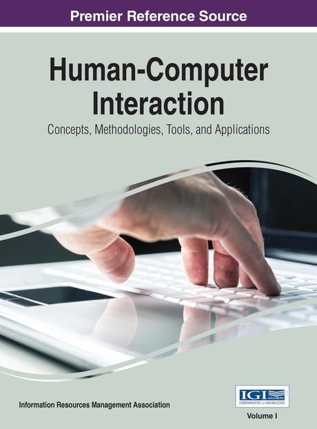 Human-Computer Interaction: Concepts, Methodologies, Tools, and Applications by Information Resources Management Association