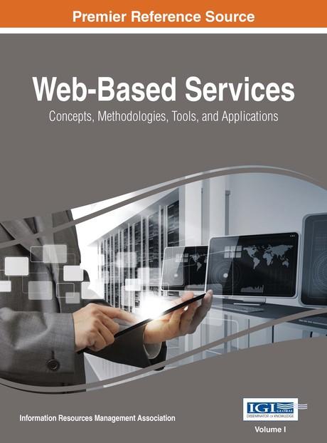 Web-Based Services: Concepts, Methodologies, Tools, and Applications by Information Resources Management Association