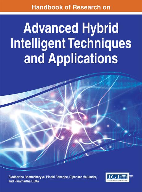 Handbook of Research on Advanced Hybrid Intelligent Techniques and Applications by Dipankar Majumdar, Paramartha Dutta, Pinaki Banerjee, Siddhartha Bhattacharyya