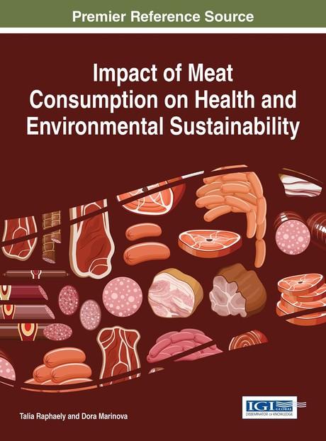 Impact of Meat Consumption on Health and Environmental Sustainability by Dora Marinova, Talia Raphaely