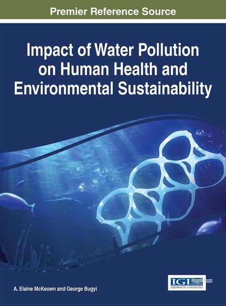 Impact of Water Pollution on Human Health and Environmental Sustainability by A. Elaine McKeown, George Bugyi