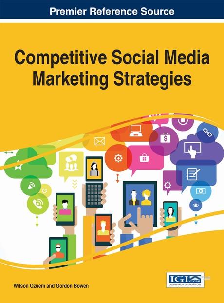 Competitive Social Media Marketing Strategies by Gordon Bowen, Wilson Ozuem