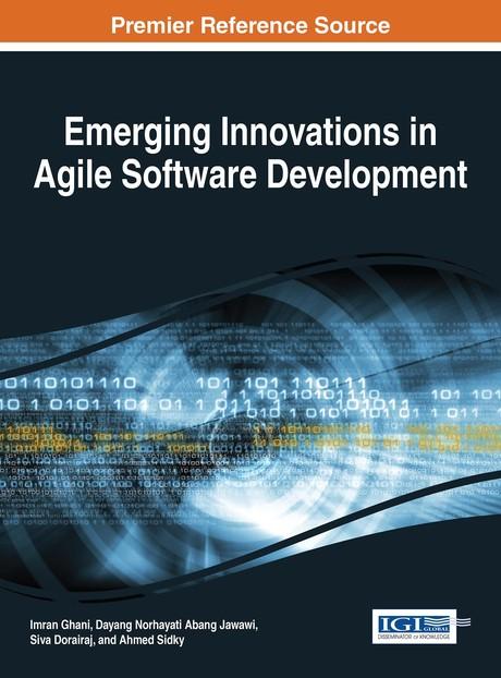 Emerging Innovations in Agile Software Development by Ahmed Sidky, Dayang Norhayati Abang Jawawi, Imran Ghani, Siva Dorairaj