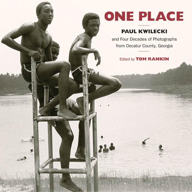 One Place by Iris Tillman Hill, Paul Kwilecki, Tom Rankin