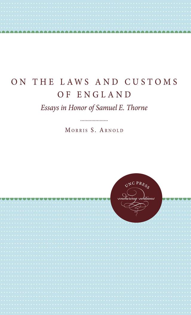 On the Laws and Customs of England by Morris Arnold, Sally A. Scully, Stephen D. White, Thomas A. Green