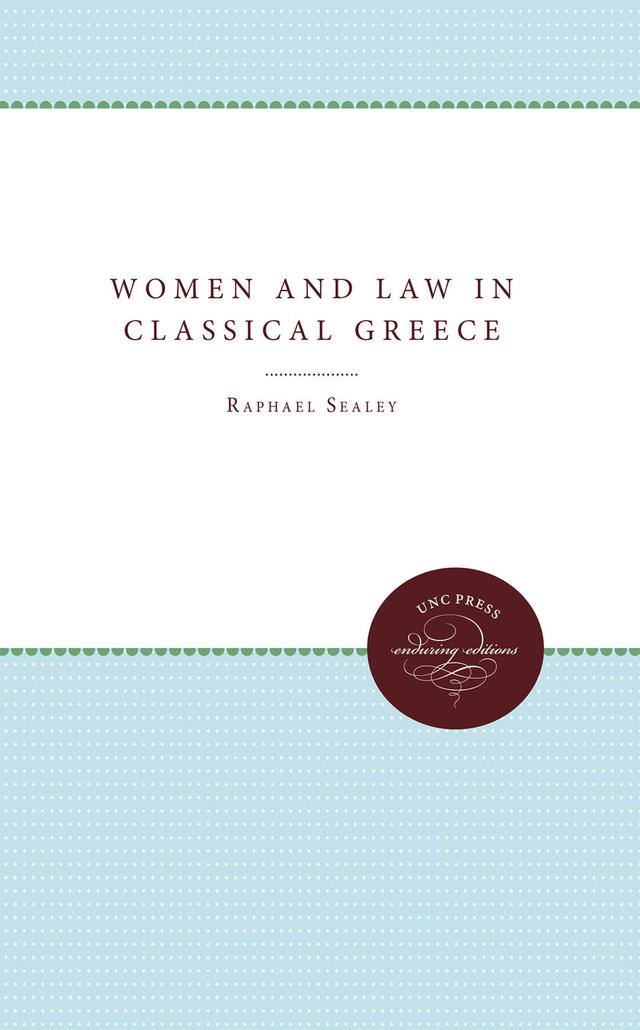 Women and Law in Classical Greece by Raphael Sealey