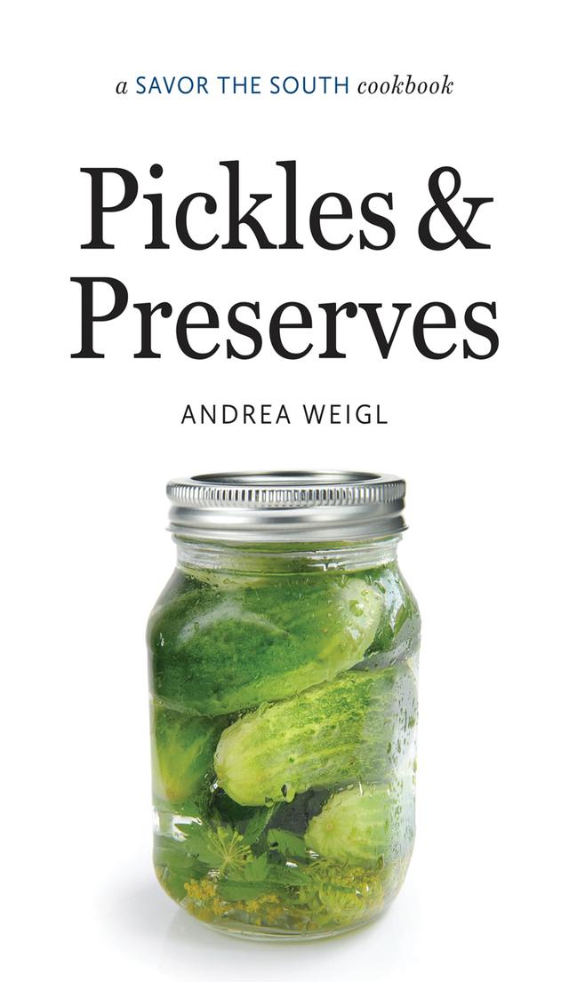 Pickles and Preserves by Andrea Weigl