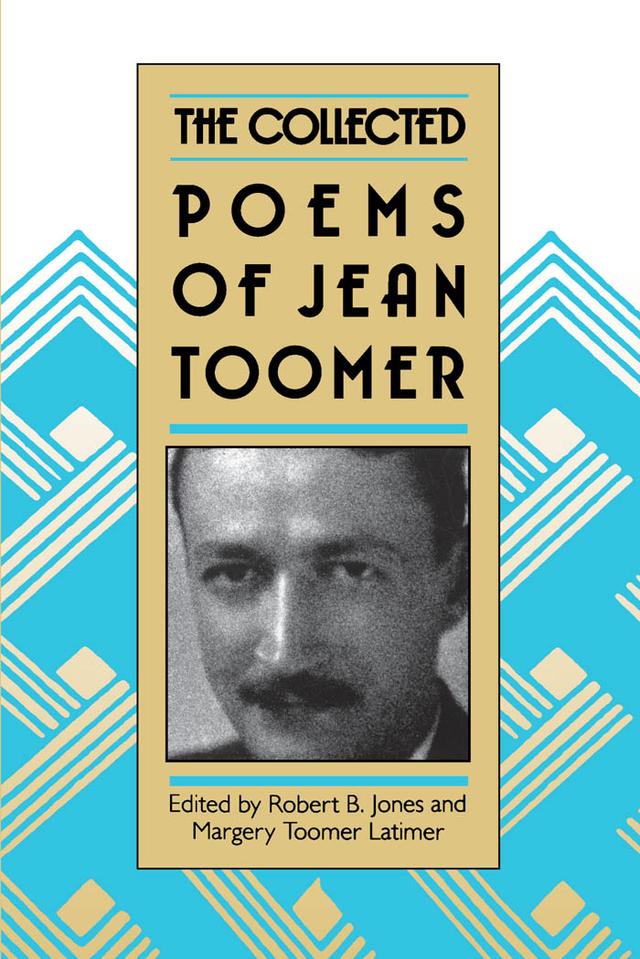 The Collected Poems of Jean Toomer by Margot Toomer Latimer, Robert B. Jones