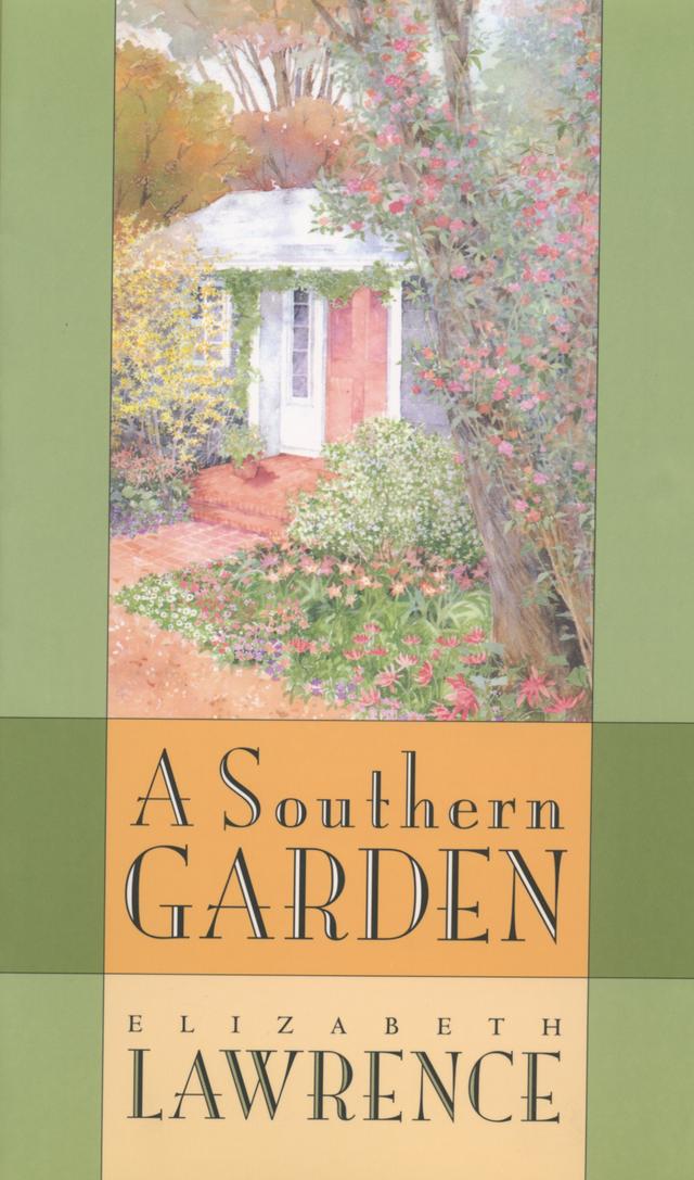 A Southern Garden by Elizabeth Lawrence