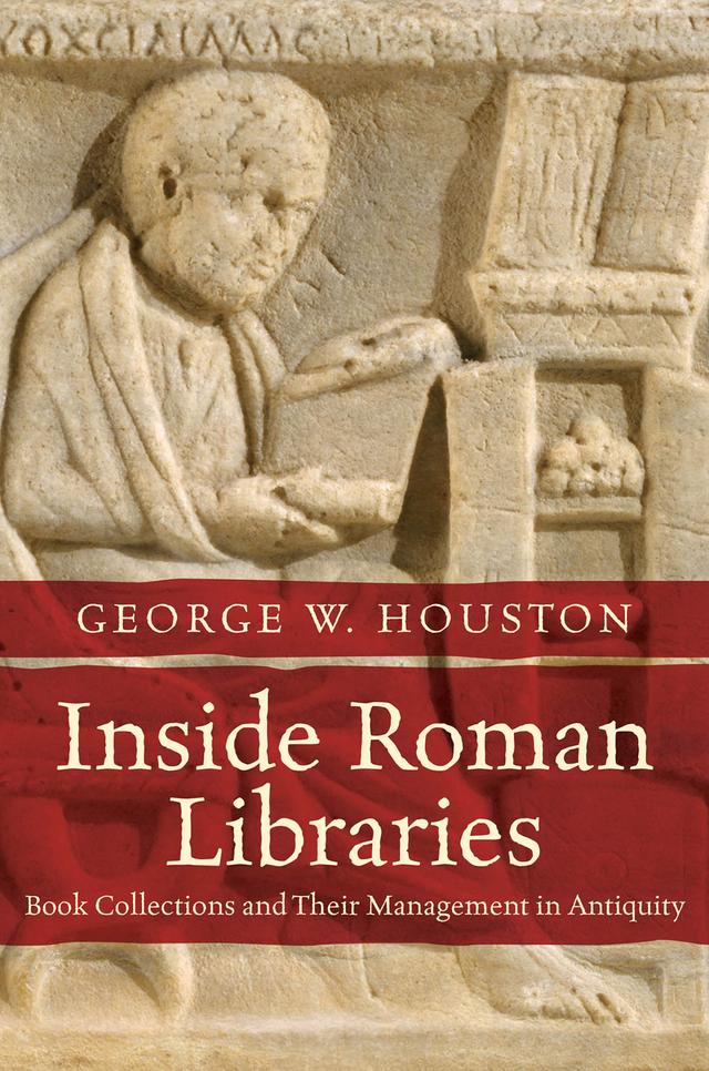 Inside Roman Libraries by George W. Houston