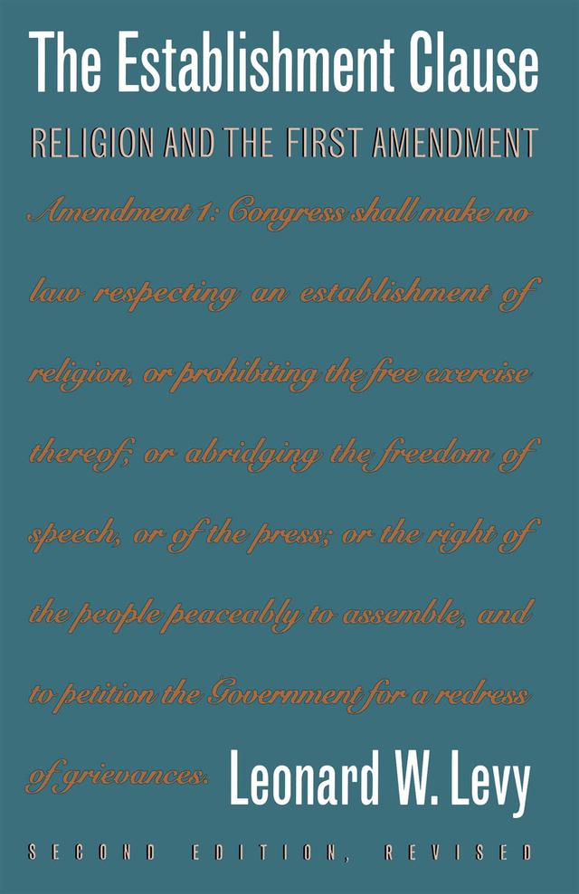 The Establishment Clause by Leonard W. Levy