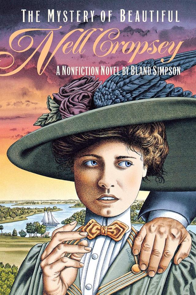 The Mystery of Beautiful Nell Cropsey by Bland Simpson