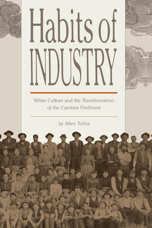 Habits of Industry by Allen Tullos