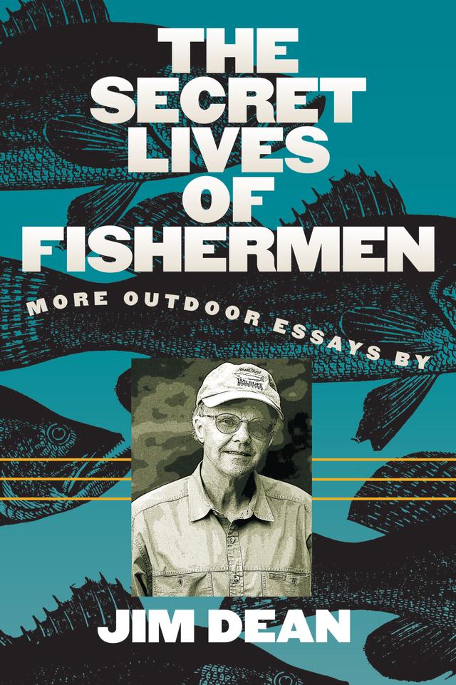 The Secret Lives of Fishermen by Jim Dean