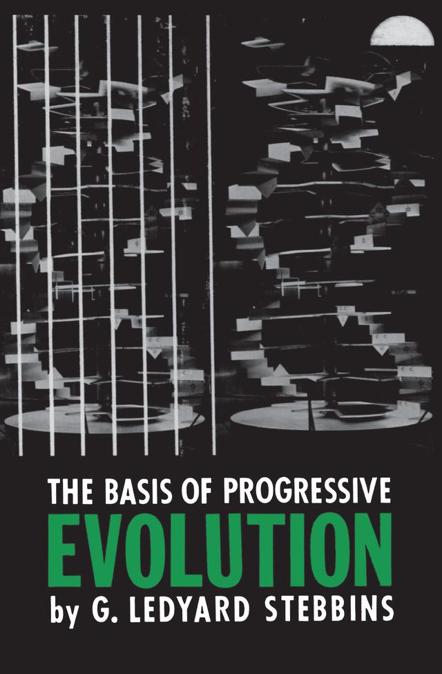 The Basis of Progressive Evolution by G. Ledyard Stebbins