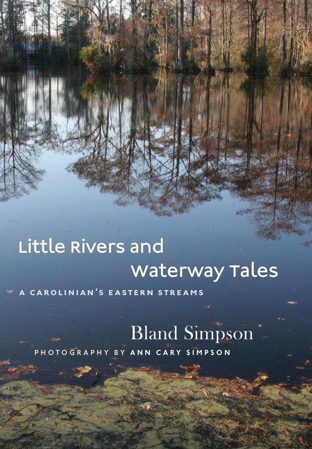 Little Rivers and Waterway Tales by Ann Cary Simpson, Bland Simpson