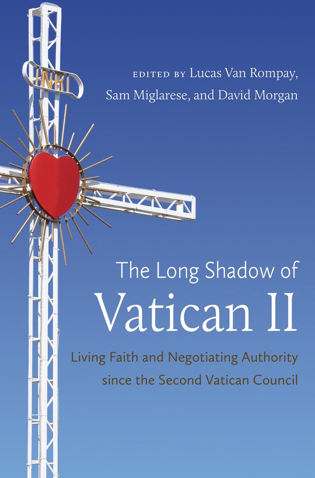 The Long Shadow of Vatican II by David Morgan, Lucas Van Rompay, Sam Miglarese