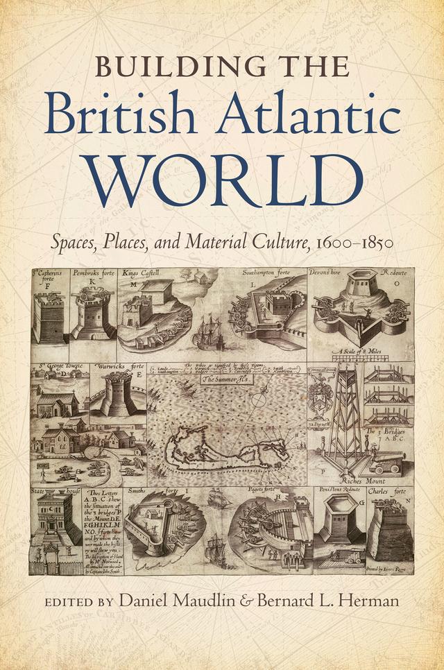 Building the British Atlantic World by Bernard L. Herman, Daniel Maudlin