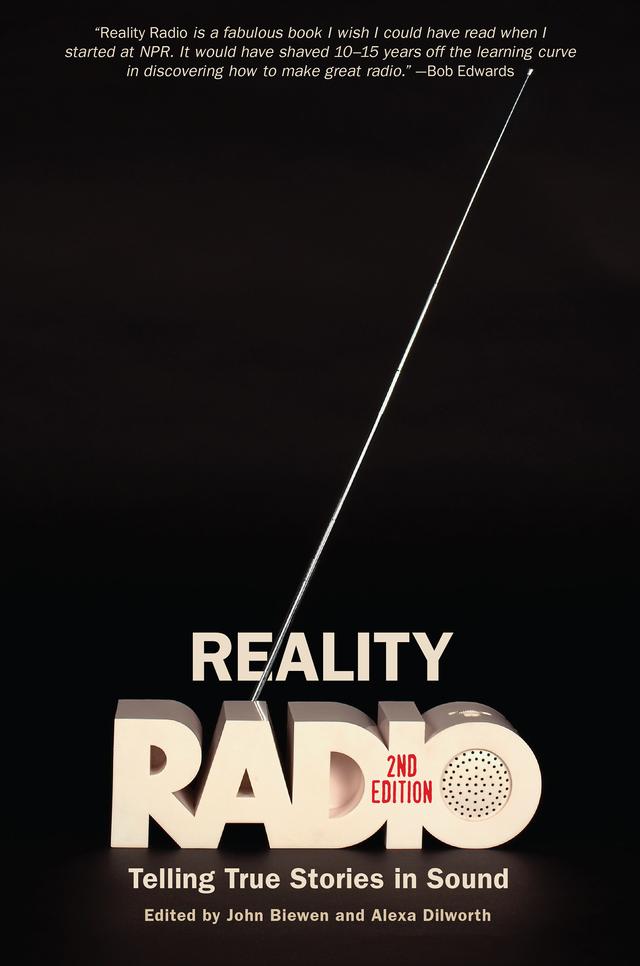 Reality Radio, Second Edition by Alexa Dilworth, John Biewen