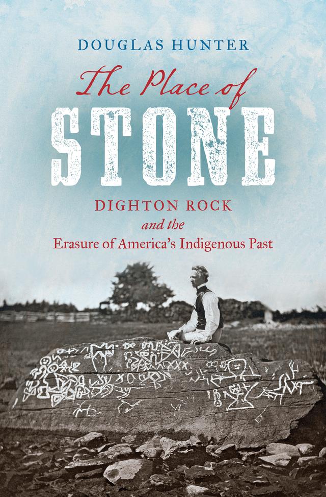 The Place of Stone by Douglas Hunter