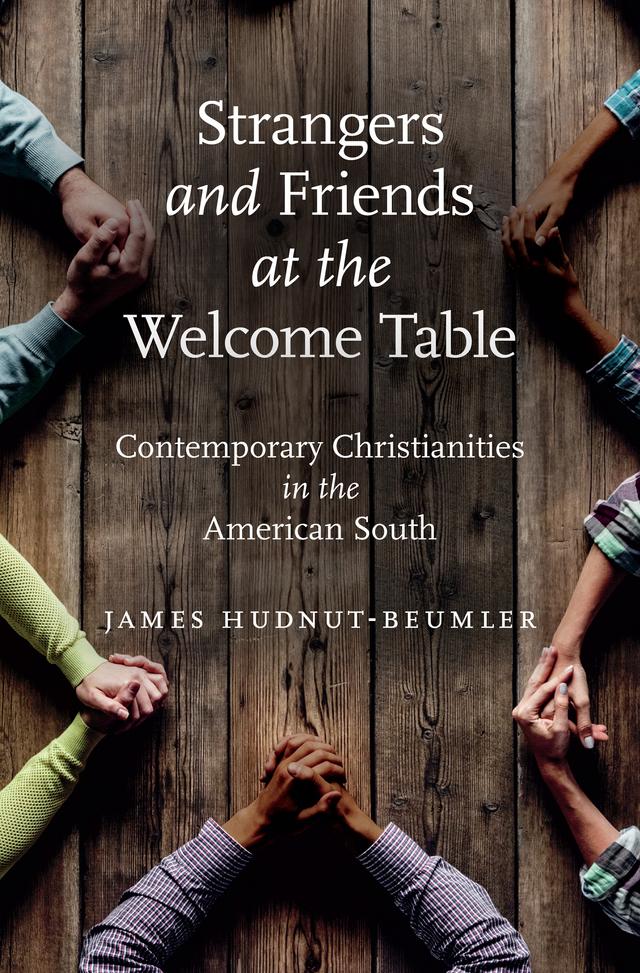 Strangers and Friends at the Welcome Table by James Hudnut-Beumler