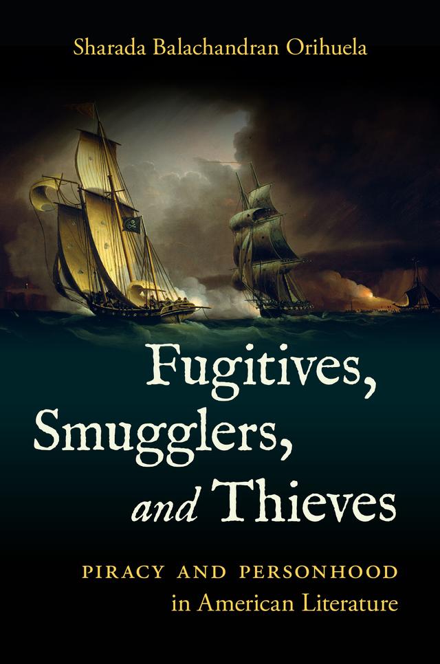 Fugitives, Smugglers, and Thieves by Sharada Balachandran Orihuela
