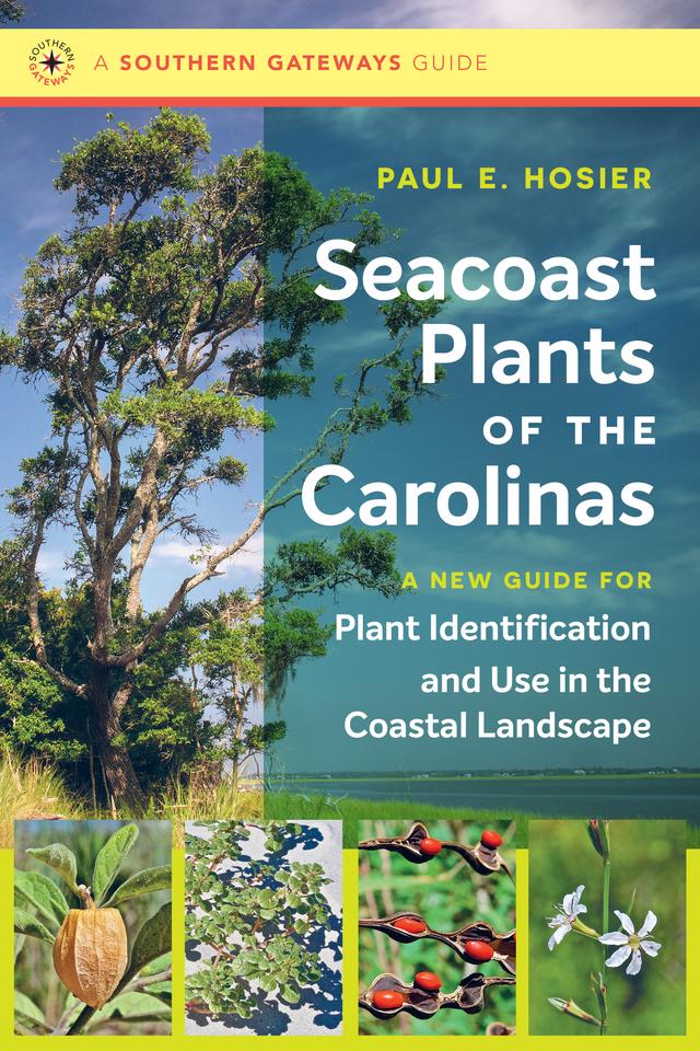 Seacoast Plants of the Carolinas by Paul E. Hosier