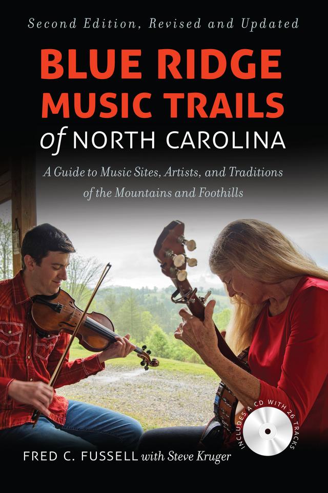 Blue Ridge Music Trails of North Carolina by Fred C. Fussell, Steve Kruger