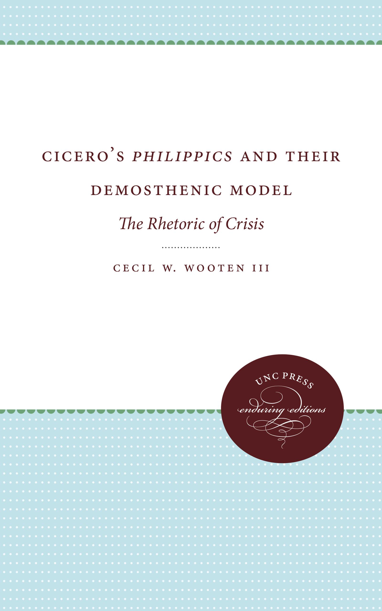Cicero's Philippics and Their Demosthenic Model