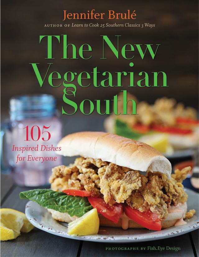 The New Vegetarian South by Jennifer Brulé