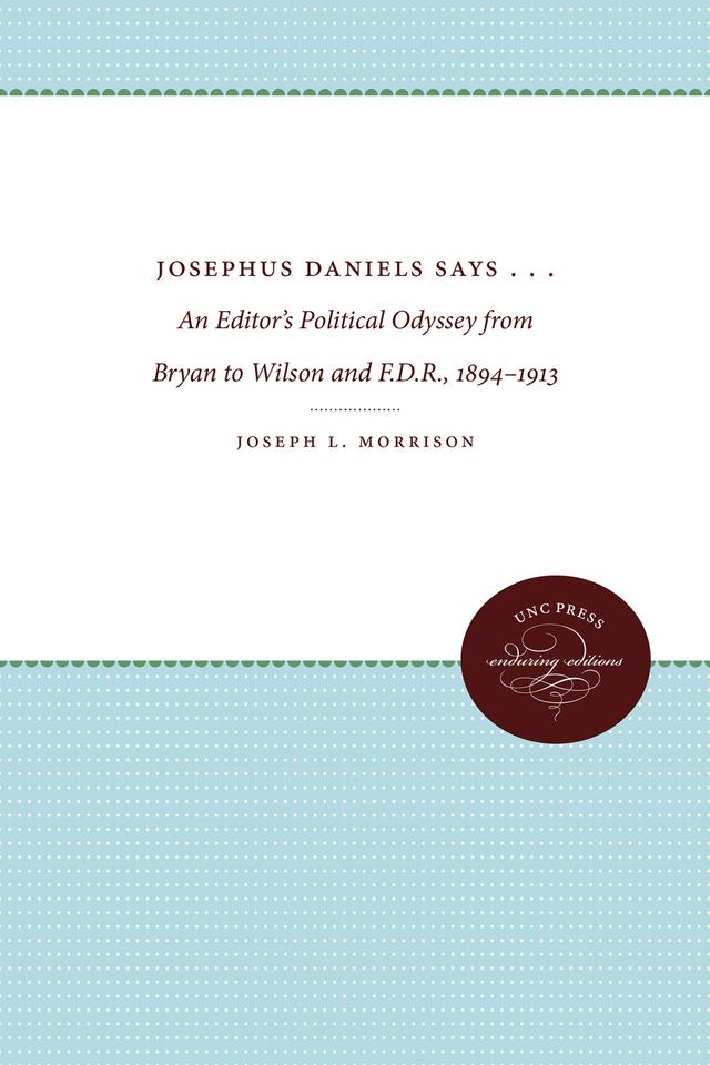 Josephus Daniels Says . . . by Joseph L. Morrison