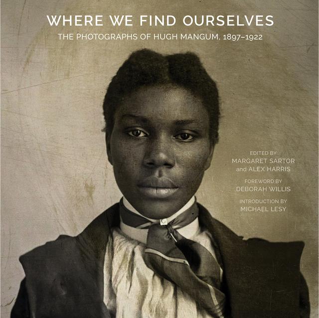 Where We Find Ourselves by Alex Harris, Deborah Willis, Margaret Sartor, Michael Lesy