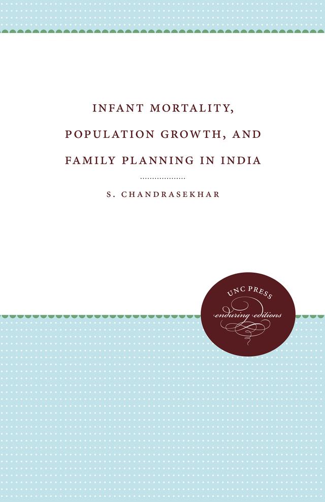 Infant Mortality, Population Growth, and Family Planning in India by S. Chandrasekhar