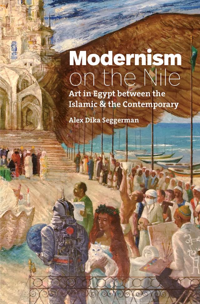 Modernism on the Nile by Alex Dika Seggerman