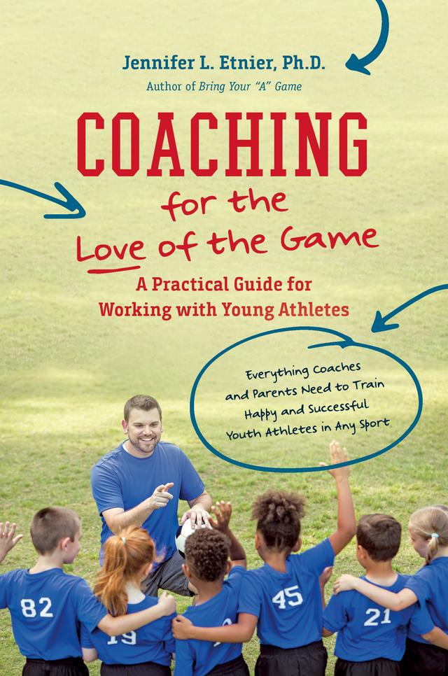 Coaching for the Love of the Game by Jennifer L. Etnier
