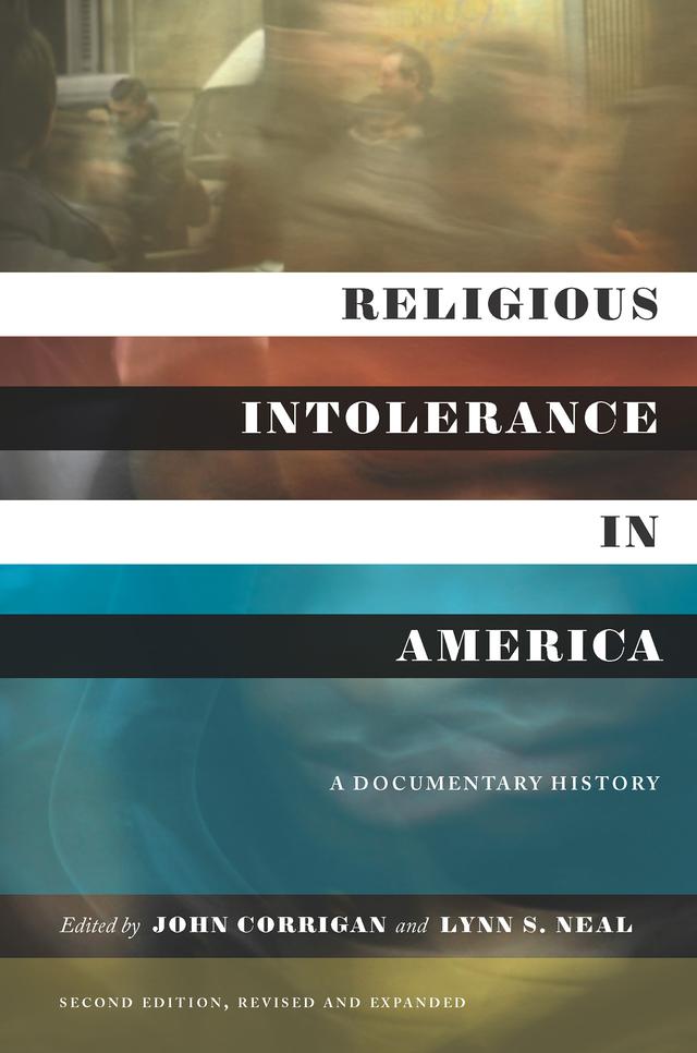 Religious Intolerance in America, Second Edition by John Corrigan, Lynn S. Neal