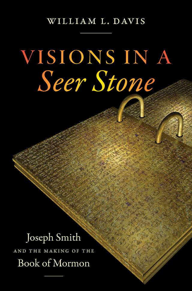 Visions in a Seer Stone by William L. Davis