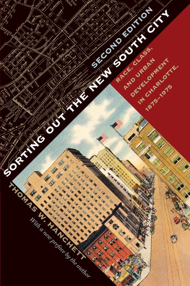 Sorting Out the New South City, Second Edition by Tom Hanchett