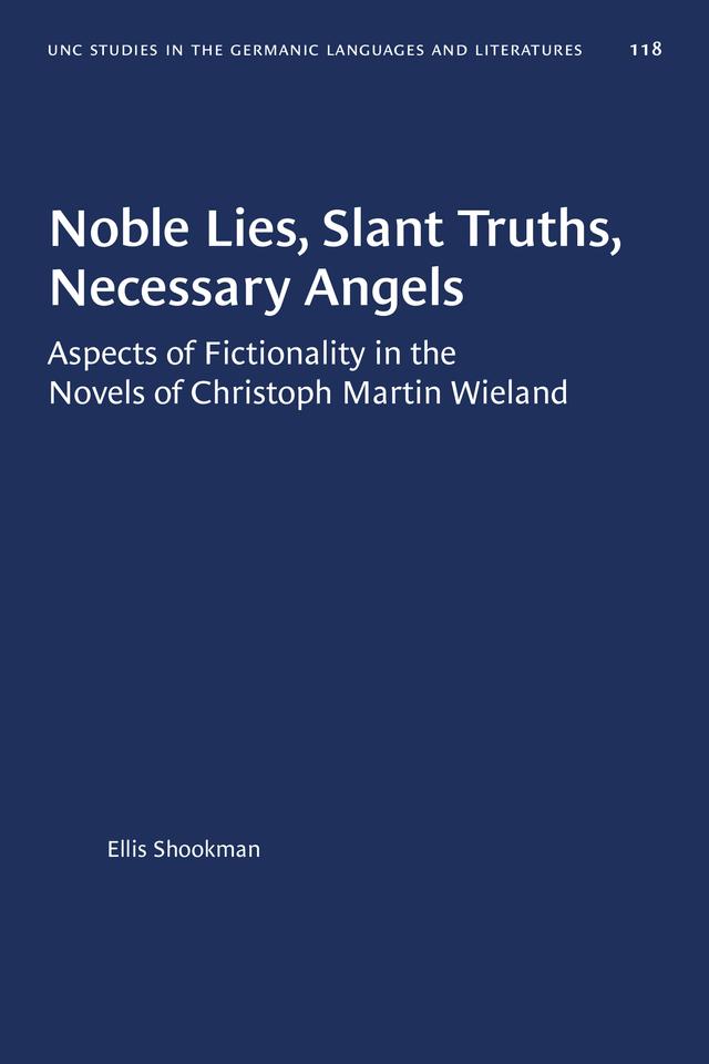 Noble Lies, Slant Truths, Necessary Angels by Ellis Shookman