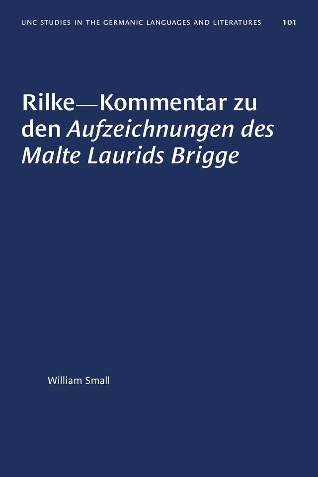 Rilke--Kommentar zu den Aufzeichnungen des Malte Laurids Brigge by William Small