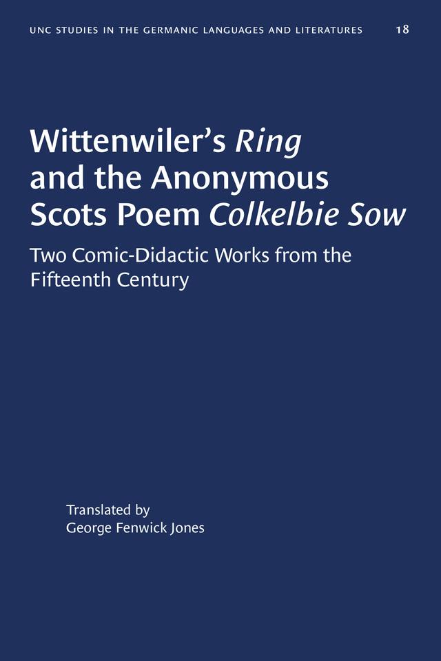 Wittenwiler's Ring and the Anonymous Scots Poem Colkelbie Sow by George Fenwick Jones